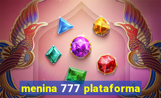 menina 777 plataforma